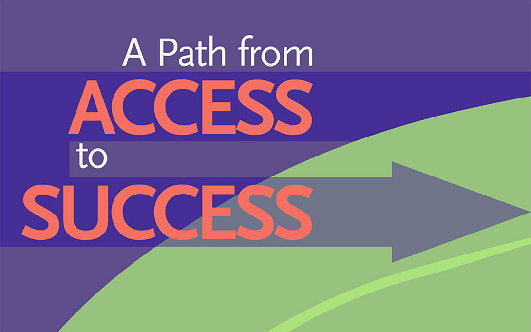 Title: A Path from Access to Success